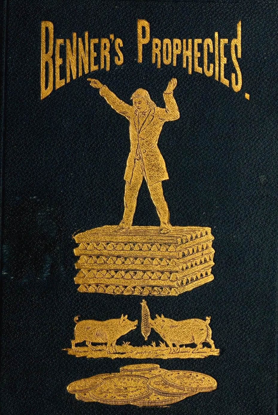 Cover from Samuel Benners&rsquo; forecasting classic &ndash; Prophecies of Future Ups & Downs